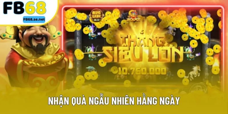 Nhận quà ngẫu nhiên hằng ngày